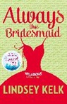 Lindsey Kelk, Kelk Lindsey - Always the Bridesmaid