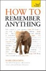 Mark Channon - How to Remember Anything: Teach Yourself