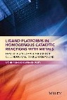 Ken-ichi Fujita, R Yamaguchi, Ryohei Yamaguchi, Ryohei Fujita Yamaguchi, Yamaguchi Ryohei - Ligand Platforms in Homogenous Catalytic Reactions With Metals