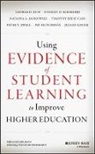 Timothy Reese Cain, Timothy Reese (The Carnegie Foundation for the Advancement of Teaching) Cain, Peter T Ewell, Peter T. Ewell, Peter T. (National Center for Higher Education Management Systems) Ewell, Pat Hutchings... - Using Evidence of Student Learning to Improve Higher Education