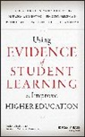 Timothy Reese Cain, Timothy Reese (The Carnegie Foundation for the Advancement of Teaching) Cain, Peter T Ewell, Peter T. Ewell, Peter T. (National Center for Higher Education Management Systems) Ewell, Pat Hutchings... - Using Evidence of Student Learning to Improve Higher Education