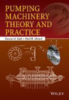 Wael H Ahmed, Wael H. Ahmed, Ahmed Wael H., Badr, Hassan M Badr, Hassan M. Badr... - Pumping Machinery Theory and Practice