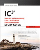 Joli Ballew, Joli Harwood Ballew, Michael Harwood, Ciprian Rusen, Ciprian A. Rusen, Ciprian Adrian Rusen... - Ic3: Internet and Computing Core Certification Global Standard 4