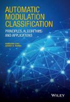 AK Nandi, Asoke K Nandi, Asoke K. Nandi, Asoke Kumar Nandi, Asoke Kumar Zhu Nandi, Zhechen Zhu... - Automatic Modulation Classification