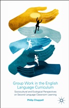 P Chappell, P. Chappell, Philip Chappell - Group Work in the English Language Curriculum
