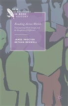 B Benwell, B. Benwell, Bethan Benwell, Procter, J Procter, J. Procter... - Reading Across Worlds