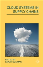 Fawzy Soliman, F. Soliman, Fawzy Soliman - Cloud Systems in Supply Chains
