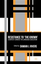 Damian J. Rivers, Rivers, D Rivers, D. Rivers, Damian J. Rivers - Resistance to the Known