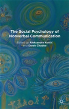 Aleksandra Chadee Kostic, Chadee, D. Chadee, Derek Chadee, Aleksandra Kosti, A Kostic... - Social Psychology of Nonverbal Communication