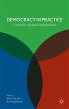 S. Rai, Shirin M. Johnson Rai, Johnson, Johnson, R. Johnson, Rachel Johnson... - Democracy in Practice