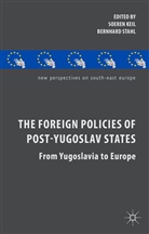 S. Keil, Soeren Stahl Keil, Keil, S Keil, S. Keil, Soeren Keil... - Foreign Policies of Post-Yugoslav States