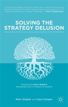 C Cooper, C. Cooper, Cary Cooper, Cary Stigter Cooper, M Stigter, M. Stigter... - Solving the Strategy Delusion