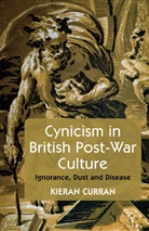 K Curran, K. Curran, Kieran Curran - Cynicism in British Post-War Culture