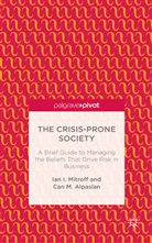 C Alpaslan, C. Alpaslan, Can M. Alpaslan, Mitroff, I Mitroff, I. Mitroff... - Crisis-Prone Society