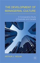 A. Wolak, Arthur Wolak, Arthur J Wolak, Arthur J. Wolak - Development of Managerial Culture