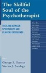 George S. Sandage Stavros, Steven J. Sandage, Sandage Steven J., George S. Stavros, Stavros George S. - Skillful Soul of the Psychotherapist