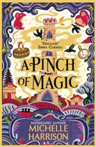 Michelle Harrison, Harrison Michelle, MICHELLE HARRISON - A Pinch of Magic