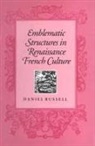 Daniel Russell - Emblematic Structures in Renaissance French Culture