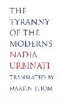 Nadia Urbinati, Urbinati Nadia - Tyranny of the Moderns