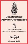 Graeme Auld - Constructing Private Governance