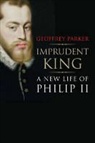 Geoffrey Parker, Geoffrey A. Parker - Imprudent King