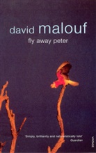 David Malouf, Malouf David - Fly Away Peter