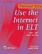 Peta Gray, Peta Grey, Dede Teeler - How To Use the Internet in ELT