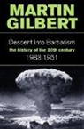 Martin Gilbert - Descent into Barbarism