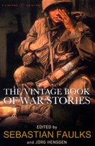 Sebastian Faulks - The Vintage Book of War Stories