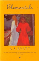A S Byatt, A. S. Byatt, Antonia S Byatt, Antonia S. Byatt - Elementals