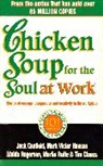 Jack Canfield, Mark Victor Hansen - Chicken Soup for the Soul at Work
