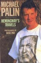 Michael Palin - Michael Palin's Hemingway Adventures
