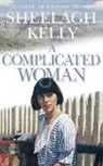 Sheelagh Kelly, Kelly Sheelagh - A Complicated Woman