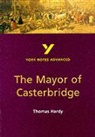 Thomas Hardy, Hilda D. Spear, Rebecca Warren - Mayor of Casterbridge York Notes Advanced