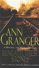 Ann Granger - Beneath These Stones