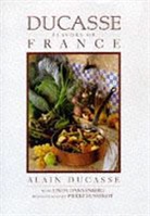 L. Dannenberg, Linda Dannenburg, A. Ducasse, Alain Ducasse - Flavours Of France