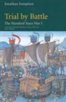 Jonathan Sumption - Hundred Years r Vol 1: Trial by Battle