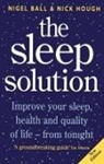 Nigel Ball, Ball Nigel, Nick Hough, Hough Nick - The Sleep Solution