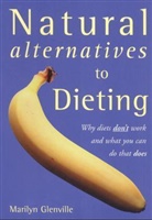 Marilyn Glenville - Natural Alternatives to Dieting