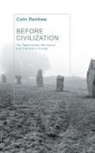 Colin Renfrew, Lord Colin Renfrew - Before Civilization