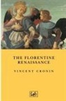 Vincent Cronin - The Florentine Renaissance