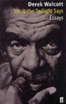 Derek Walcott Estate, Derek Walcott, Walcott Derek - What the Twilight Says
