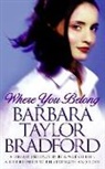 Barbara Taylor Bradford, Bradford Barbara Taylor - Where You Belong