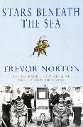Trevor Norton,  Norton Trevor - Stars Beneath the Sea - The Extraordinary Lives of the Pioneers of Diving