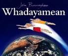 John Burningham, Burningham John - Whadayamean