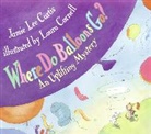 Laura (Ill) Cornell, Jamie Lee Curtis, Laura Cornell - Where do Balloons go?