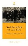 Christopher Reid, Christopher (Ed) Reid, Christopher Reid - Not to Speak of the Dog