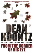 Dean Koontz, Dean R Koontz, Dean R. Koontz - From the Corner of His Eye