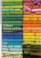 Francois Delamare, François Delamare, Bernard Guineau, Guineau Bernard - Colour Making Using Dyes & Pigments (New Horizons)