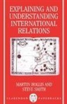 M. Hollis, Martin Hollis, S. Smith, Steve Smith - Explaining and Understanding International Relations